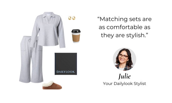 Matching sets are as comfortable as they are stylish. Julie Your Dailylook Stylist