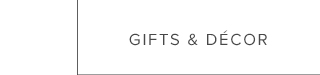 SHOP GIFTS & DECOR