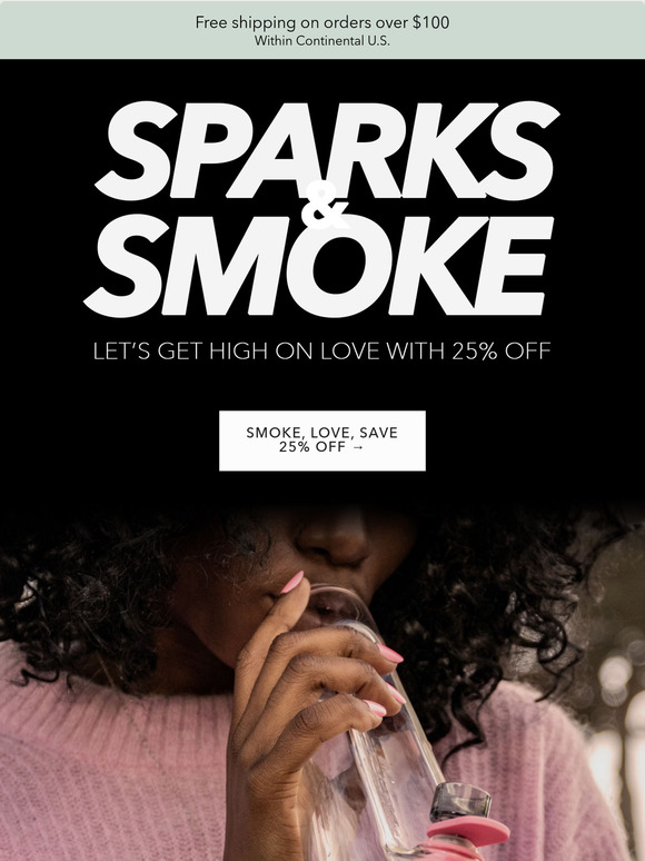 Smoke more. Love harder. Spend less.