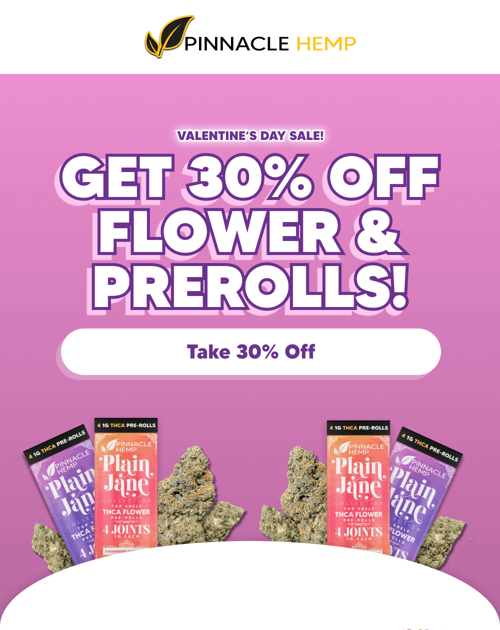 Get 30% Off Flower & Prerolls! | Pinnacle Hemp