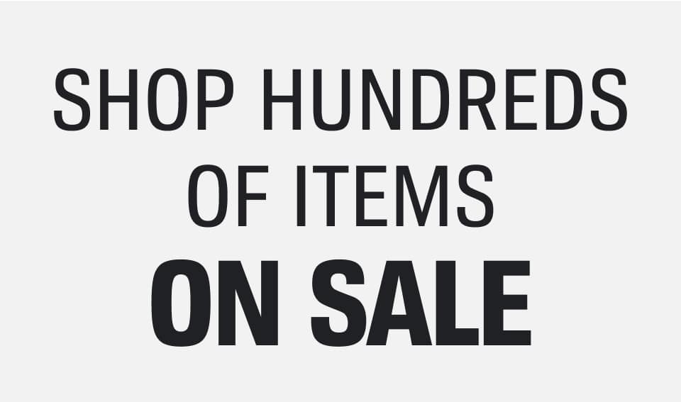 SHOP HUNDREDS OF ITEMS ON SALE