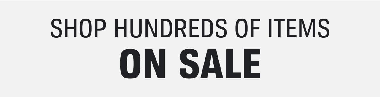 SHOP HUNDREDS OF ITEMS ON SALE