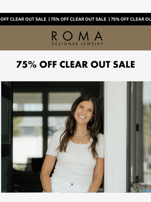 💔 75% Off as We Close the Chapter on Roma Designer Jewelry