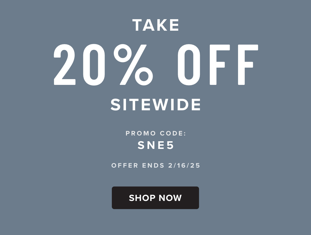 Take 20% off sitewide with promo code "SNE5." Display images to learn more.