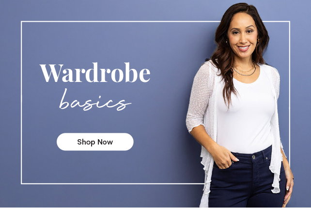 Wardrobe Basics. Shop Now