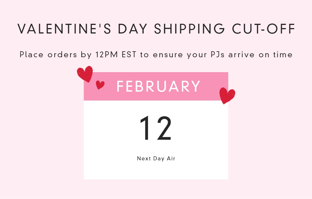 VALENTINE'S DAY SHIPPING CUT-OFF