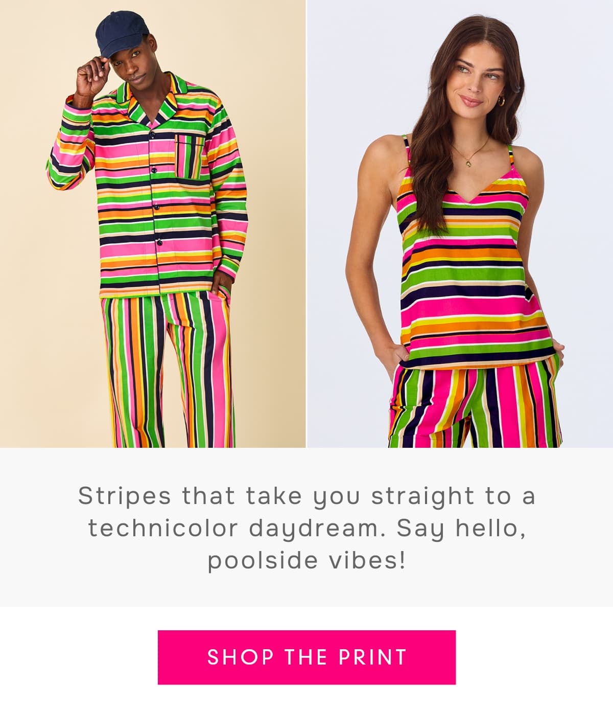 Stripes that take you straight to a technicolor daydream. Say hello, poolside vibes!