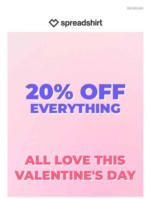 Here's 20% off everything for Valentine's Day💝