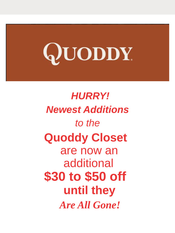 Quoddy Closet. Just Added Some New Product - Check out the Quoddy Closet! Great Deals on Special Product!