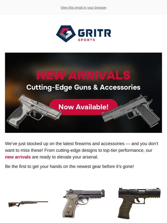📩 NEW ARRIVALS: Cutting-Edge Guns & Accessories Now Available!