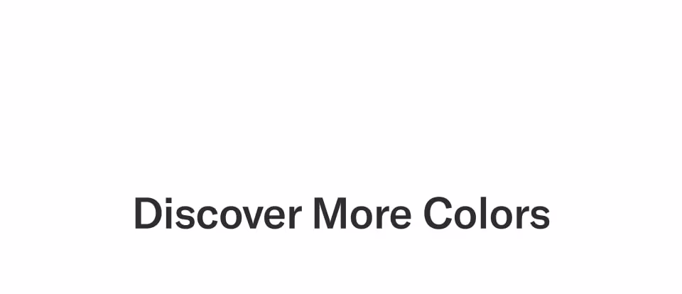 Discover more colors