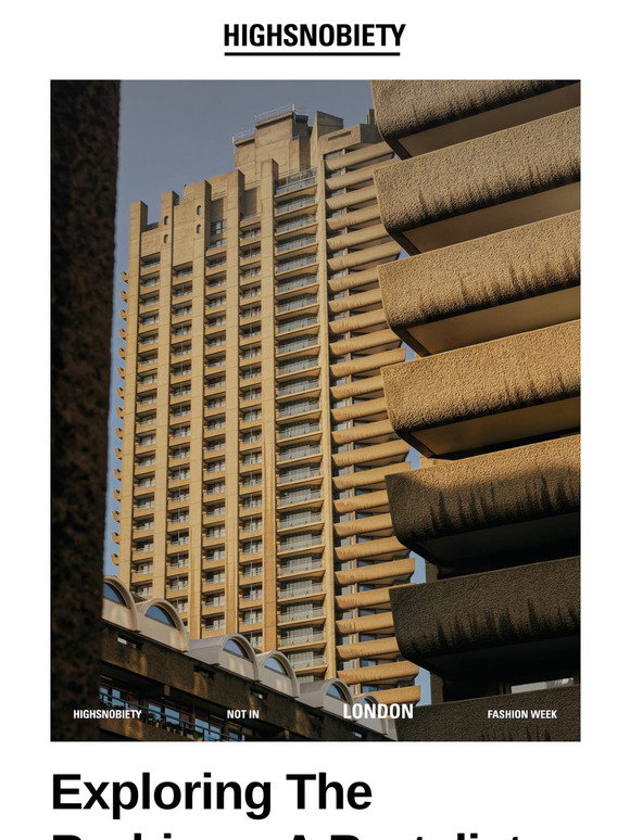 Highsnobiety: The Barbican Is a Brutalist Masterpiece | Milled