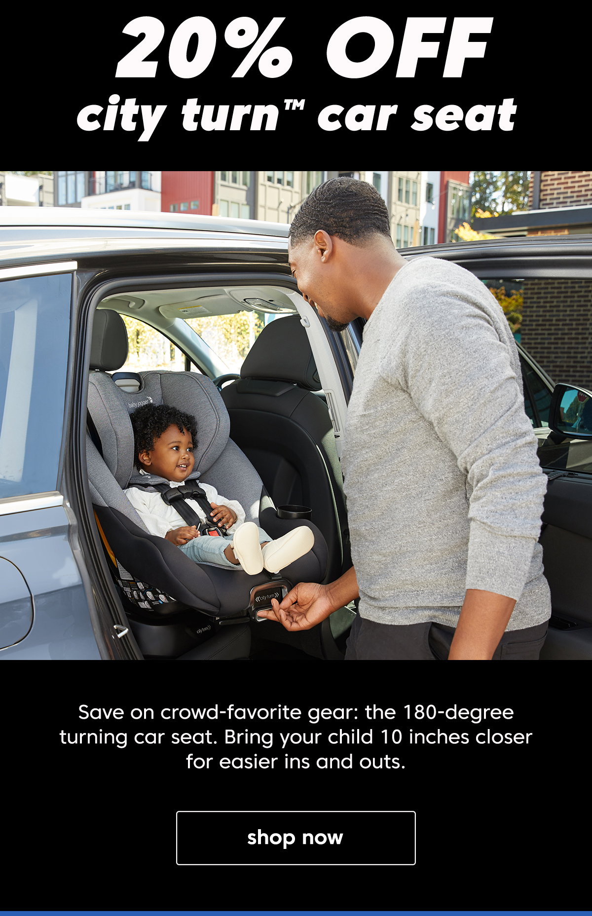 20% off city turn™ car seat. shop now