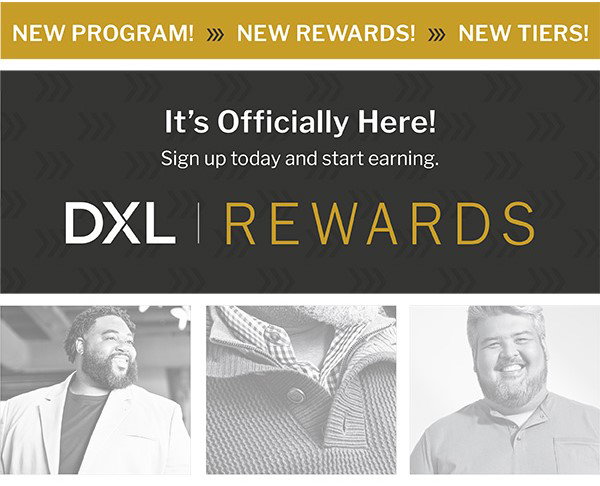 DXL REWARDS | It's Officially Here! Sign up today and start earning.