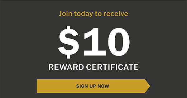 Join today to receive $10 Reward Certificate. Sign up now.