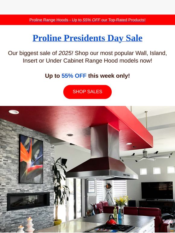 Proline Presidents Day Sale: Up to 55% OFF Best Selling Range Hoods!🤯