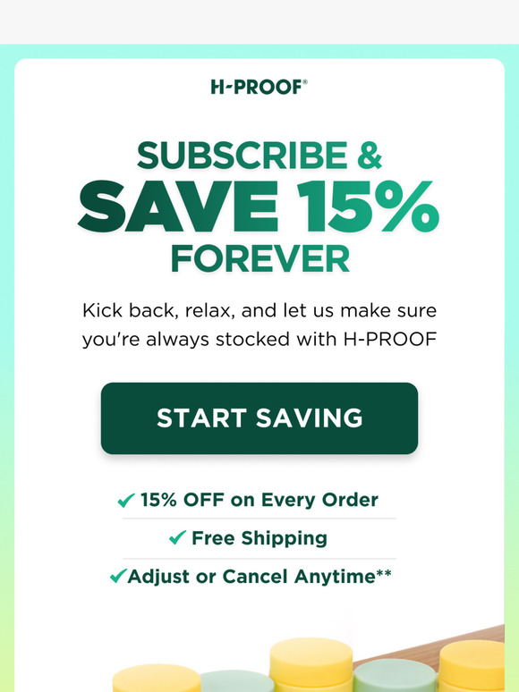 SAVE 15%. On Every Order. Forever.