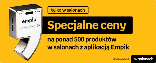 [Tylko w salonach] Specjalne ceny na ponad 500 produktów w salonach z aplikacją Empik | Sprawdź listę produktów do 25.02.2025