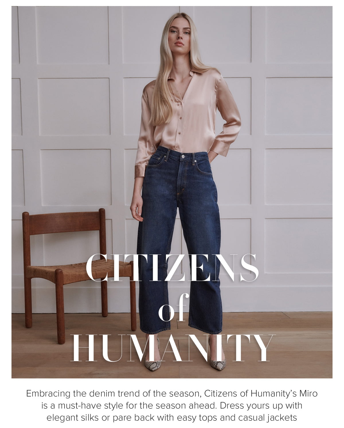 CITIZENS of HUMANITY - Embracing the denim trend of the season, Citizens of Humanity’s Miro is a must-have style for the season ahead. Dress yours up with elegant silks or pare back with easy tops and casual jackets