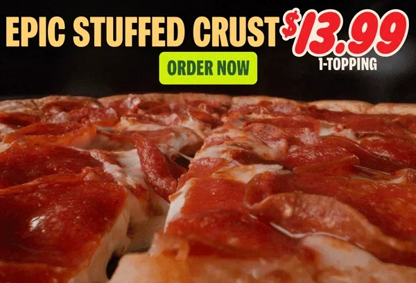 Epic Stuffed Crust $13.99 1-Topping