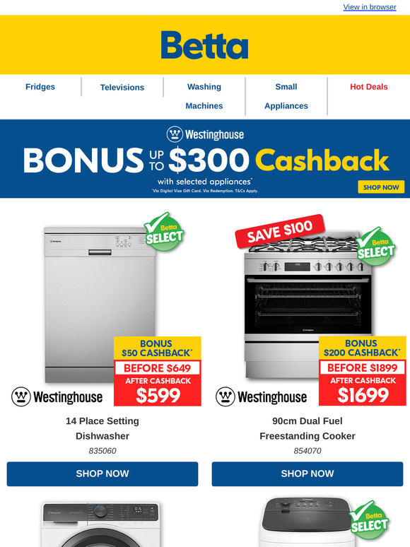 Bonus Cashback up to $300 on selected Westinghouse Home Appliances!