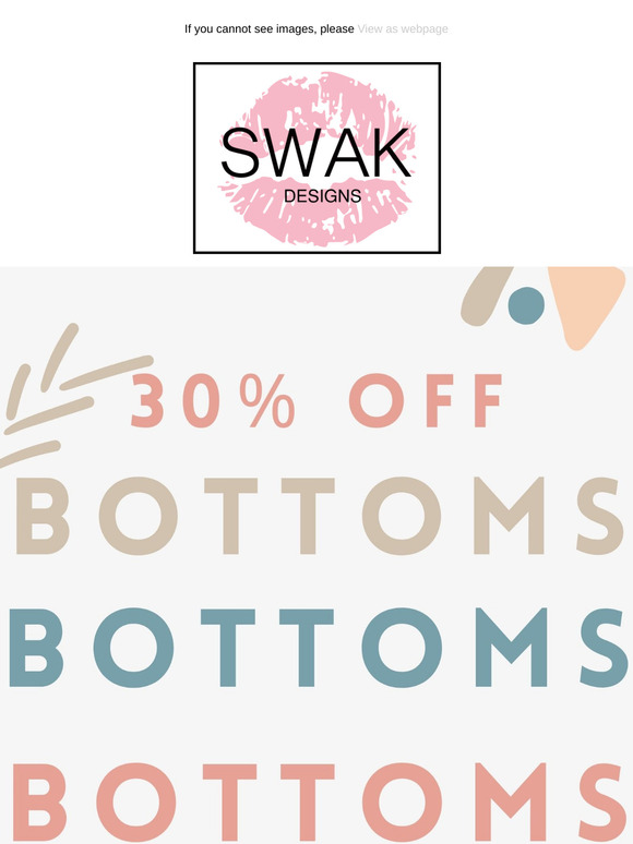 30% Discount on Bottoms!