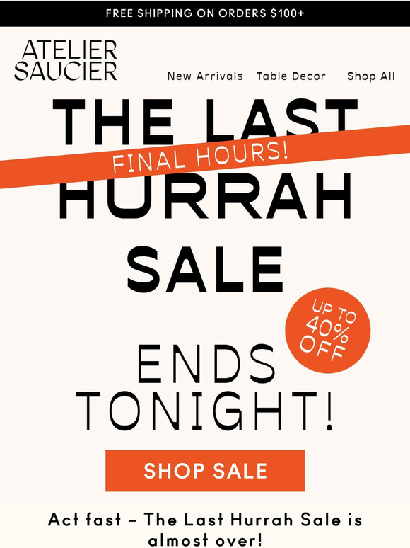 ⏳ Final Hours: The Last Hurrah Sale Ends Tonight!