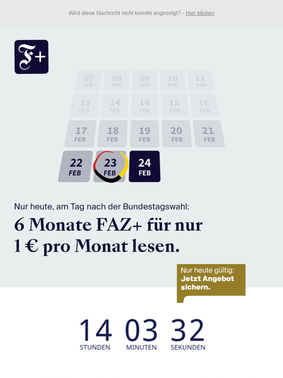 🗓️ NUR HEUTE, am Tag nach der Wahl: 6 Monate FAZ+ für nur 1 € pro Monat!