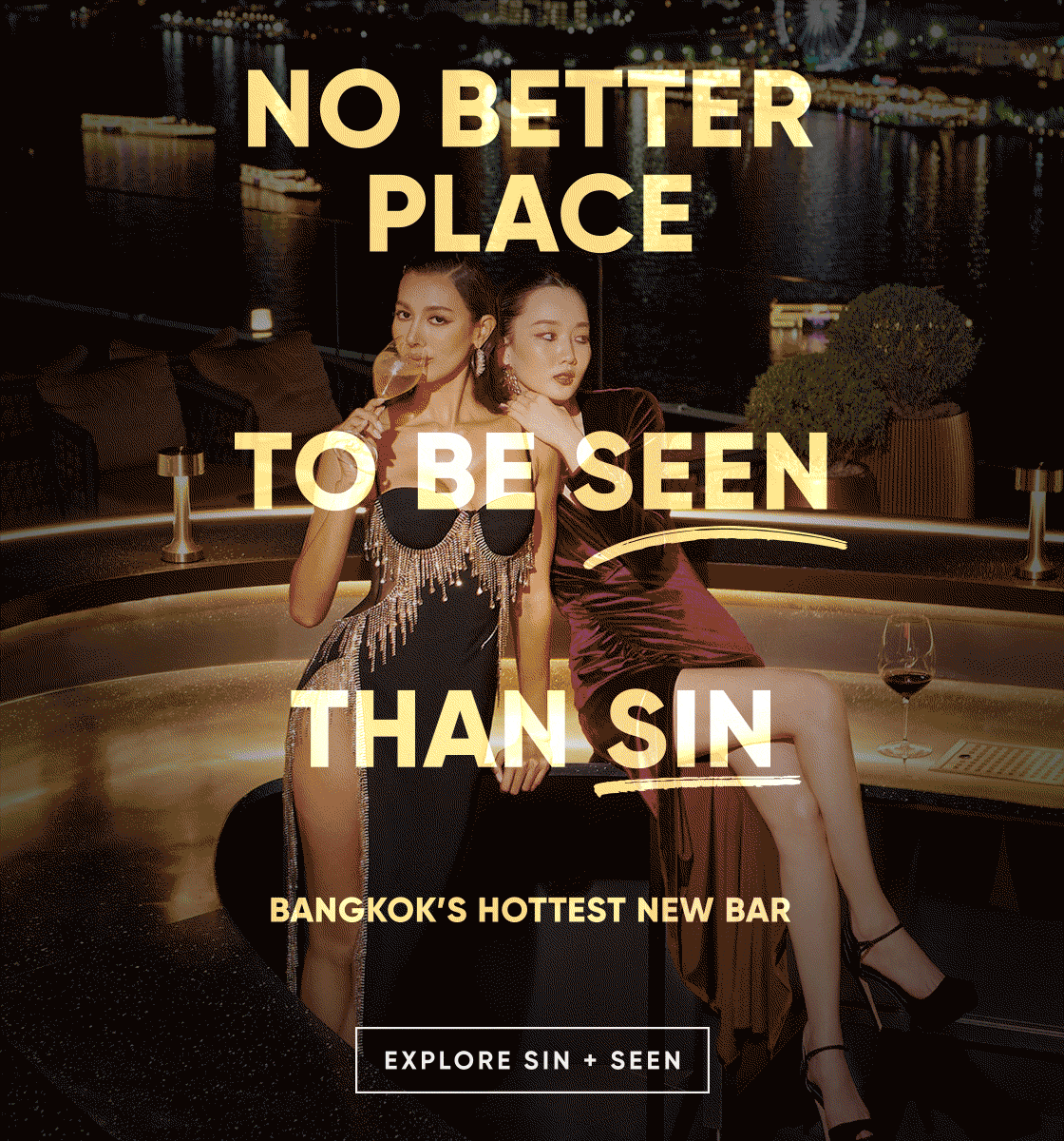 NO BETTER PLACE TO BE SEEN THAN SIN BANGKOK'S HOTTEST NEW BAR
