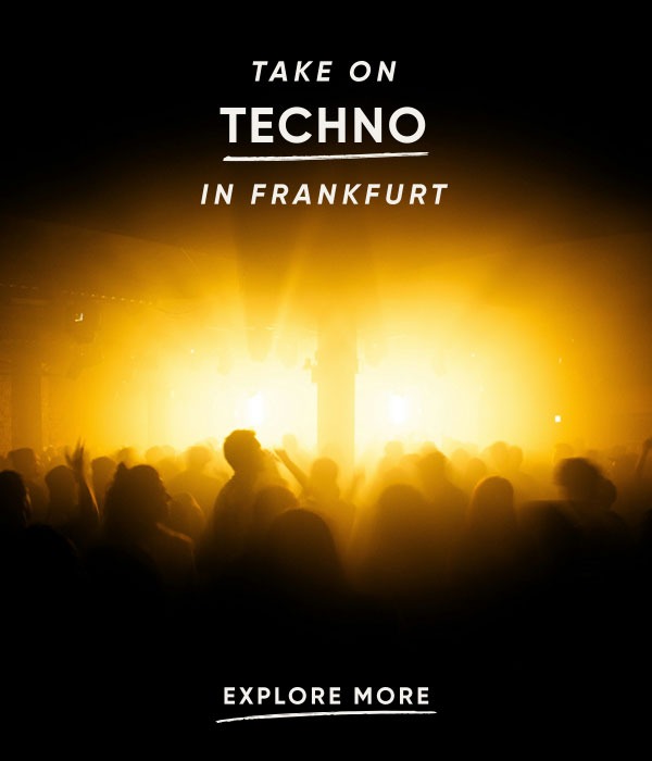 TAKE ON TECHNO IN FRANKFURT