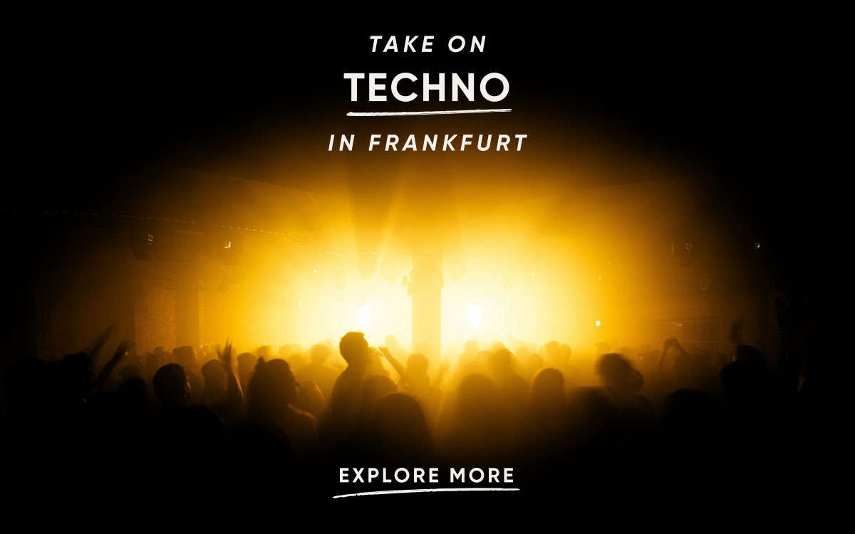 TAKE ON TECHNO IN FRANKFURT