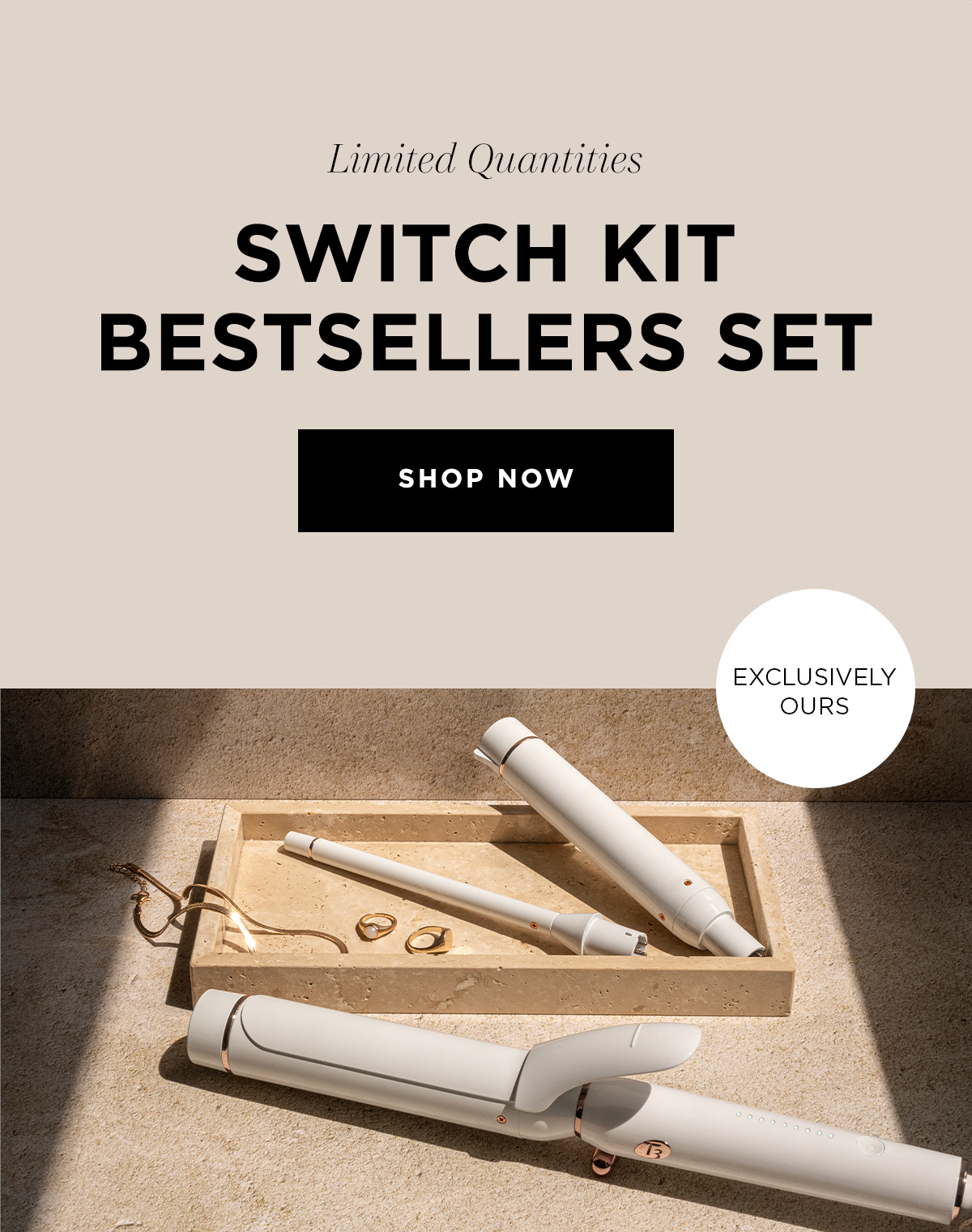 Switch Kit Bestsellers Set featuring a hair styling tool set on a tray, surrounded by jewelry. Text highlights limited quantities and exclusive offer.