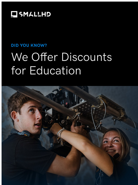Did you know we have special educational discounts on SmallHD?