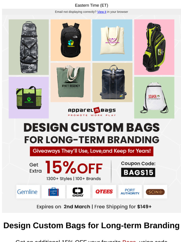 Enjoy EXTRA 15% OFF on Custom Bags: Expires on 2nd March
