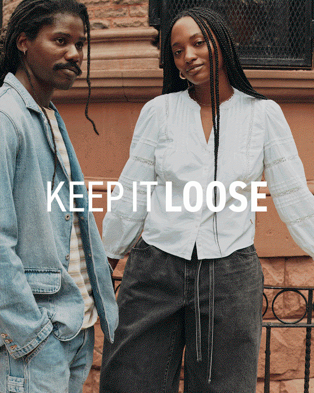 KEEP IT LOOSE