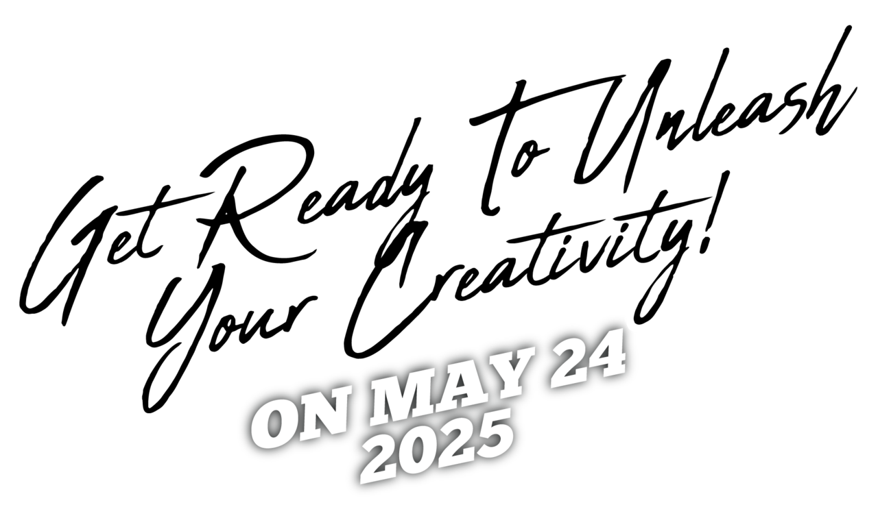 Get Ready to Unleash Your Creativity on May 24, 2025