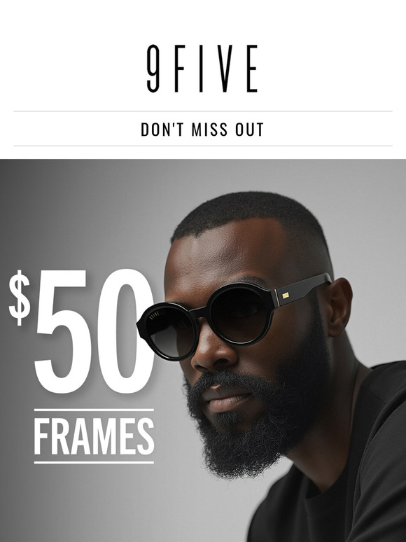 Don't Miss Out: $50 Frames Sale!