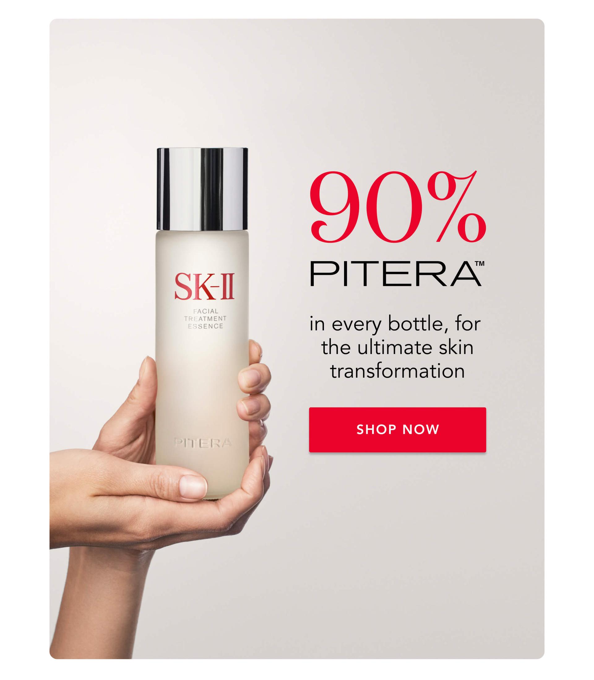 90% PITERA™️ in every bottle, for the ultimate skin transformation - Shop Now!