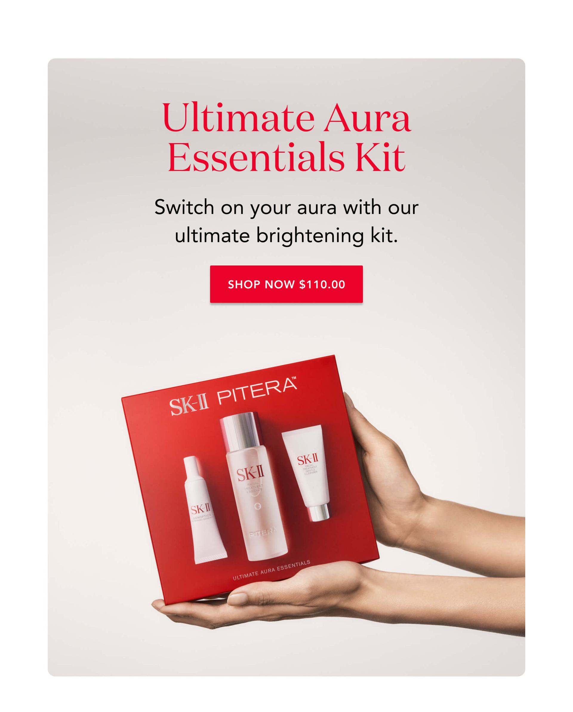 Ultimate Aura Essentials Kit - Switch on your aura with our ultimate brightening kit.  Shop Now!  $110.00