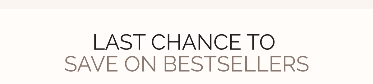 Last Chance to Save on Bestsellers