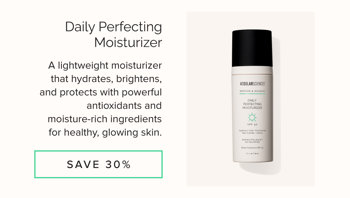 Daily Perfecting Moisturizer SPF 30 - Save 30%