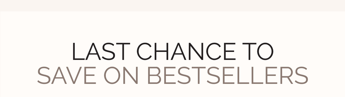 Last Chance to Save on Bestsellers