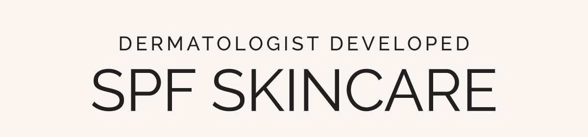 Dermatologist Developed SPF Skincare