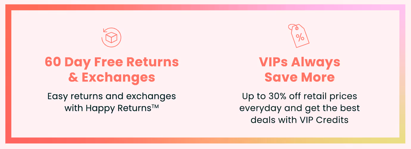 60-Day Free Returns and Exchanges | VIPs Always Save More