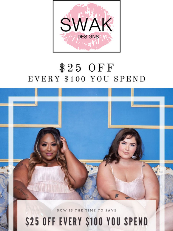 $25 off Every $100 you Spend