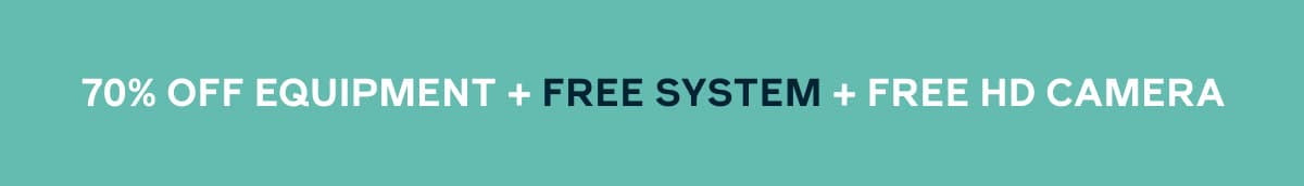 70% OFF Equipment + FREE HD Camera