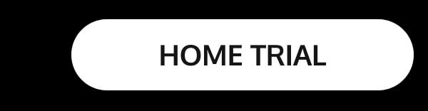 HOME TRIAL