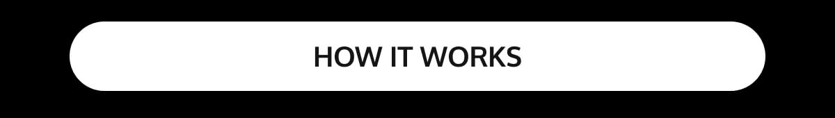 HOW IT WORKS