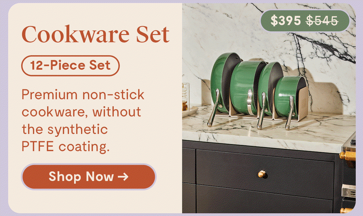Cookware Set | 12-Piece Set Premium non-stick cookware, without the synthetic PTFE coating. | $395; original price: $545 | Shop Now