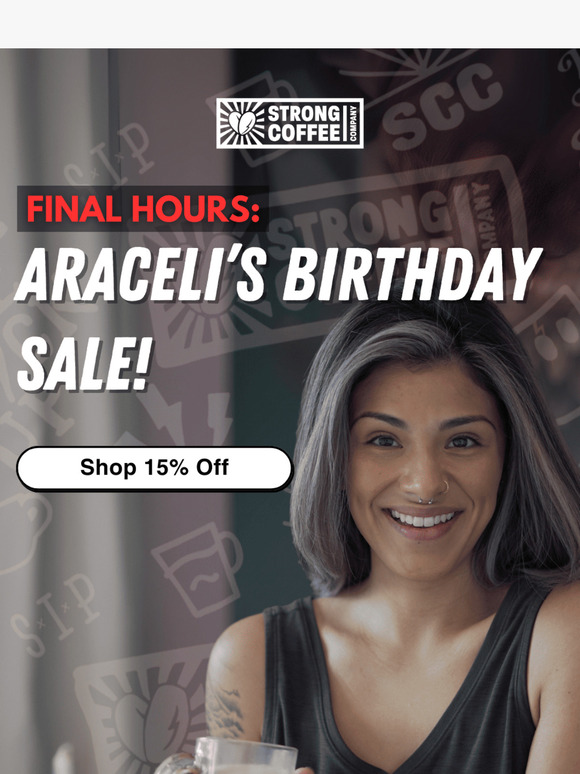 Araceli’s Birthday Sale Ends in Few Hours! ⏰
